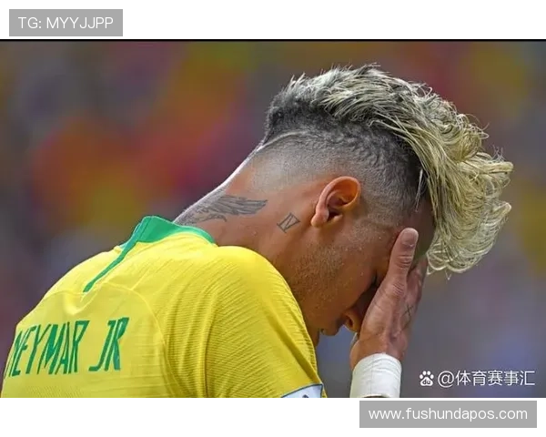 内马尔2018年世界杯表现回顾与未来发展展望